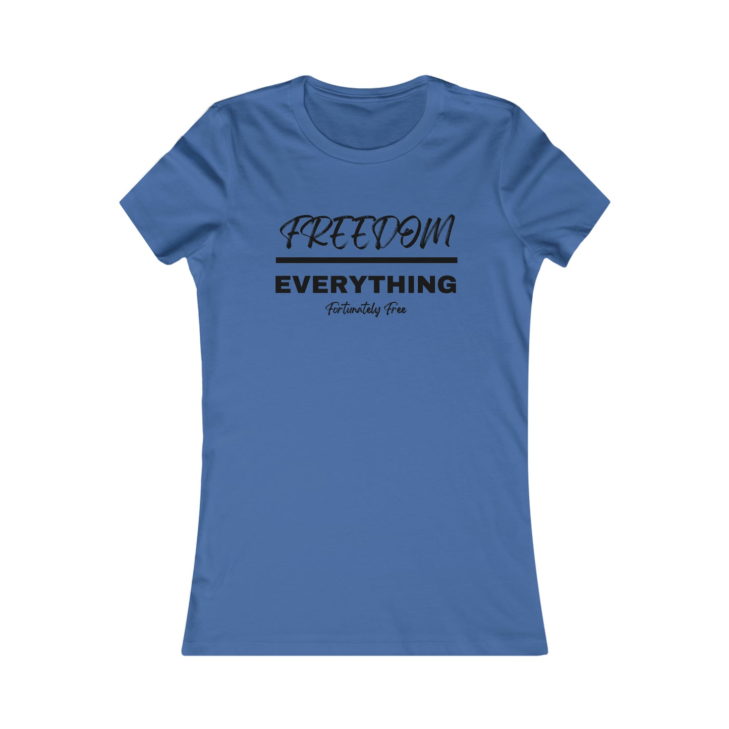 WOMENS FREEDOM OVER EVERYTHING TEE