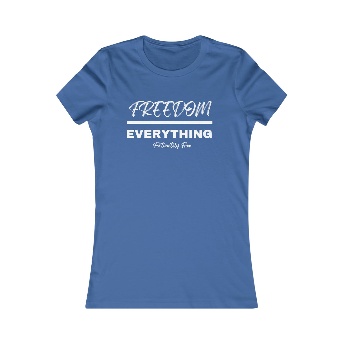 WOMENS FREEDOM OVER EVERYTHING TEE