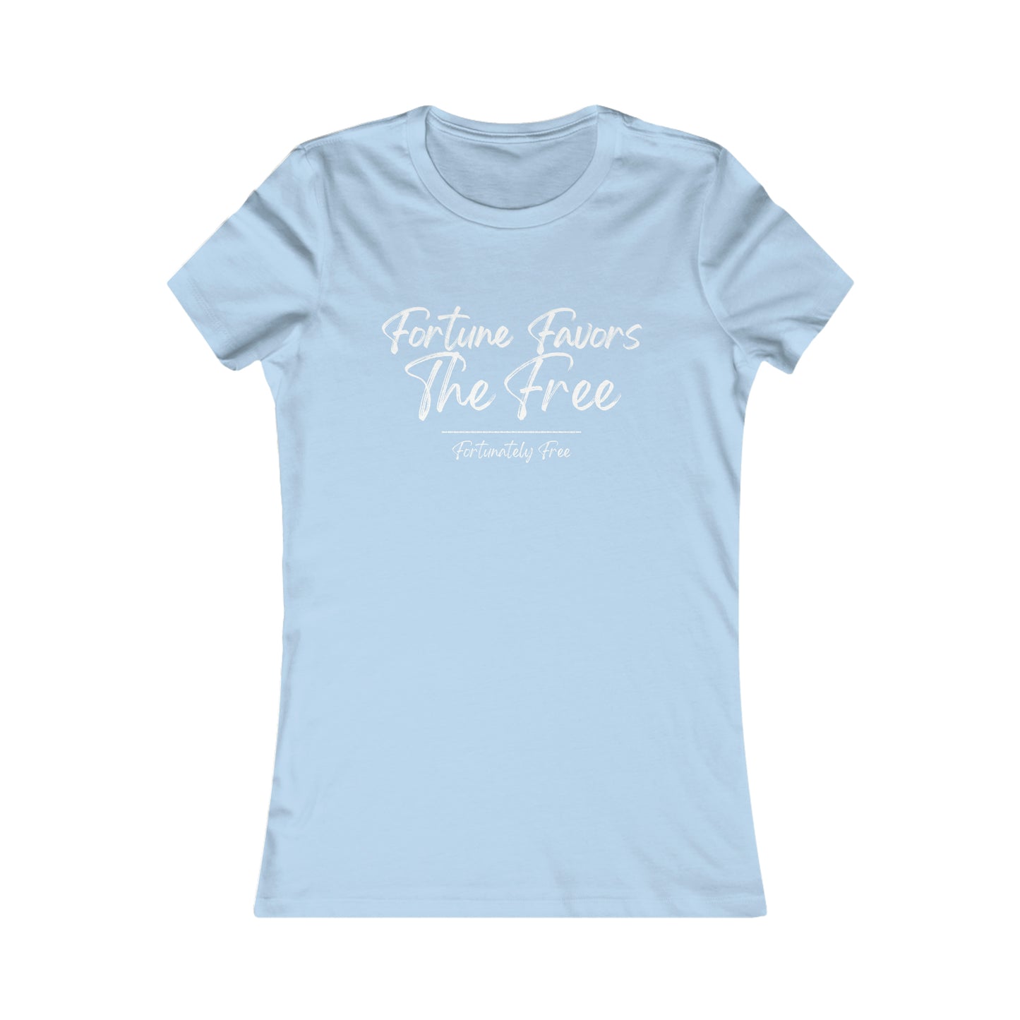 WOMENS FORTUNE FAVORS THE FREE TEE