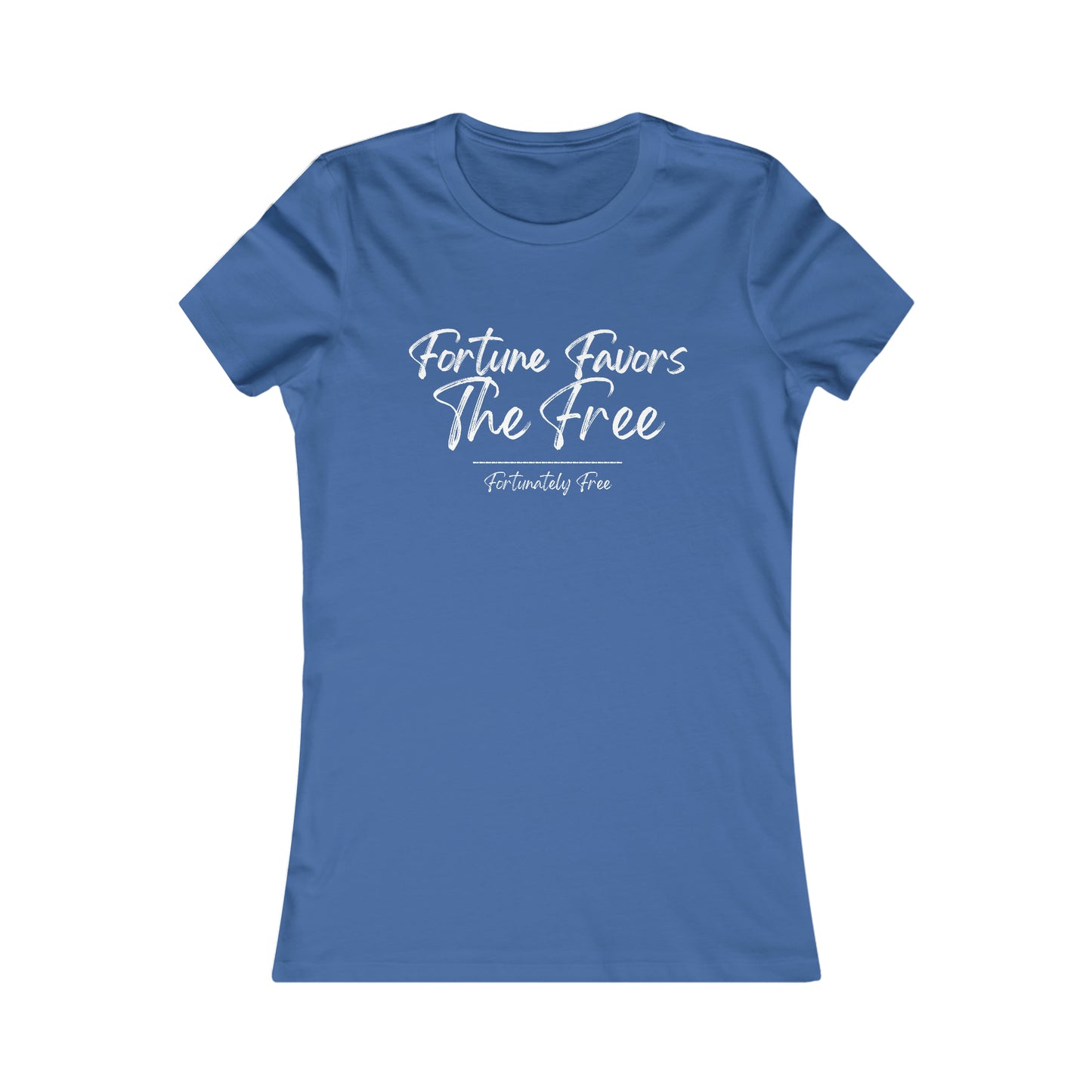 WOMENS FORTUNE FAVORS THE FREE TEE