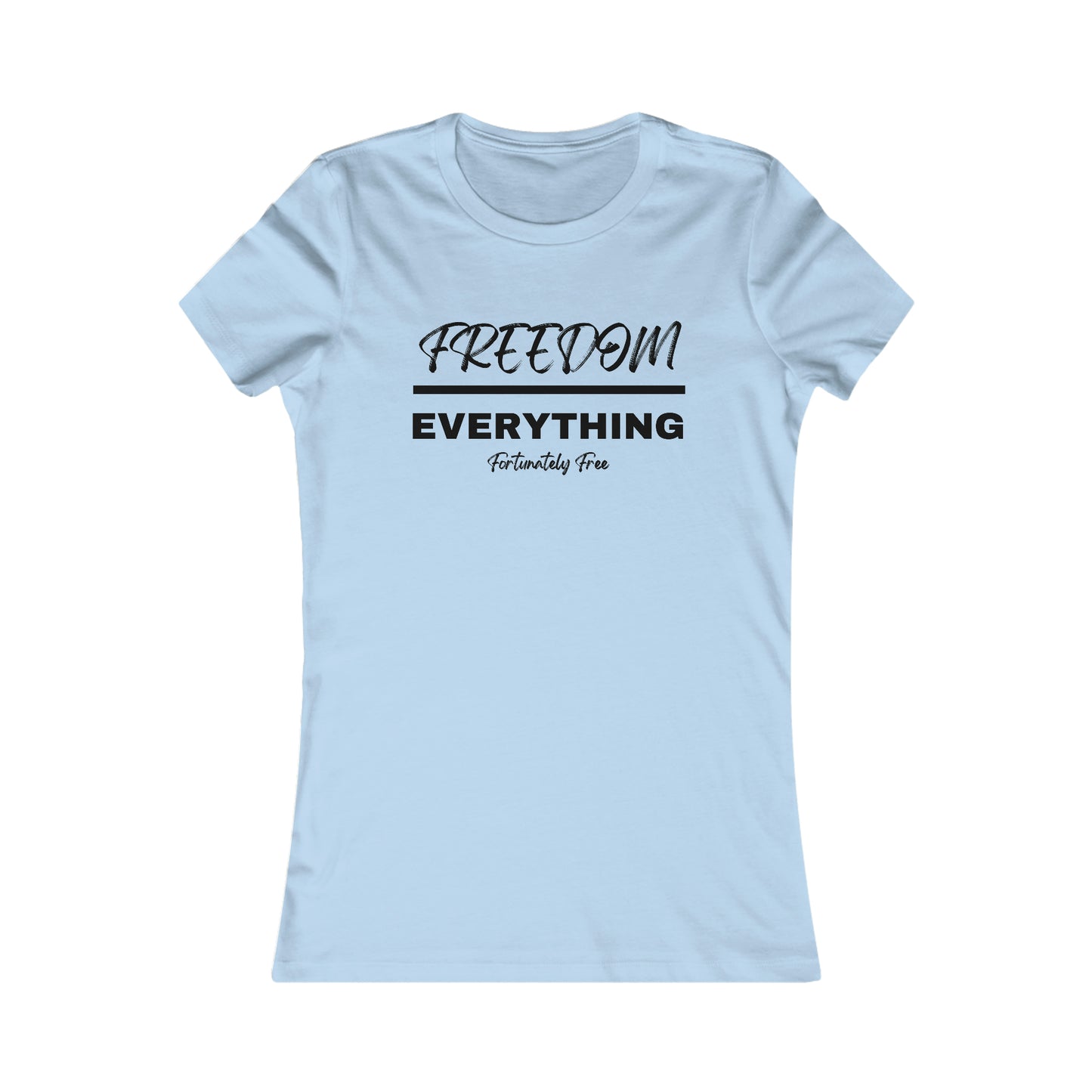 WOMENS FREEDOM OVER EVERYTHING TEE