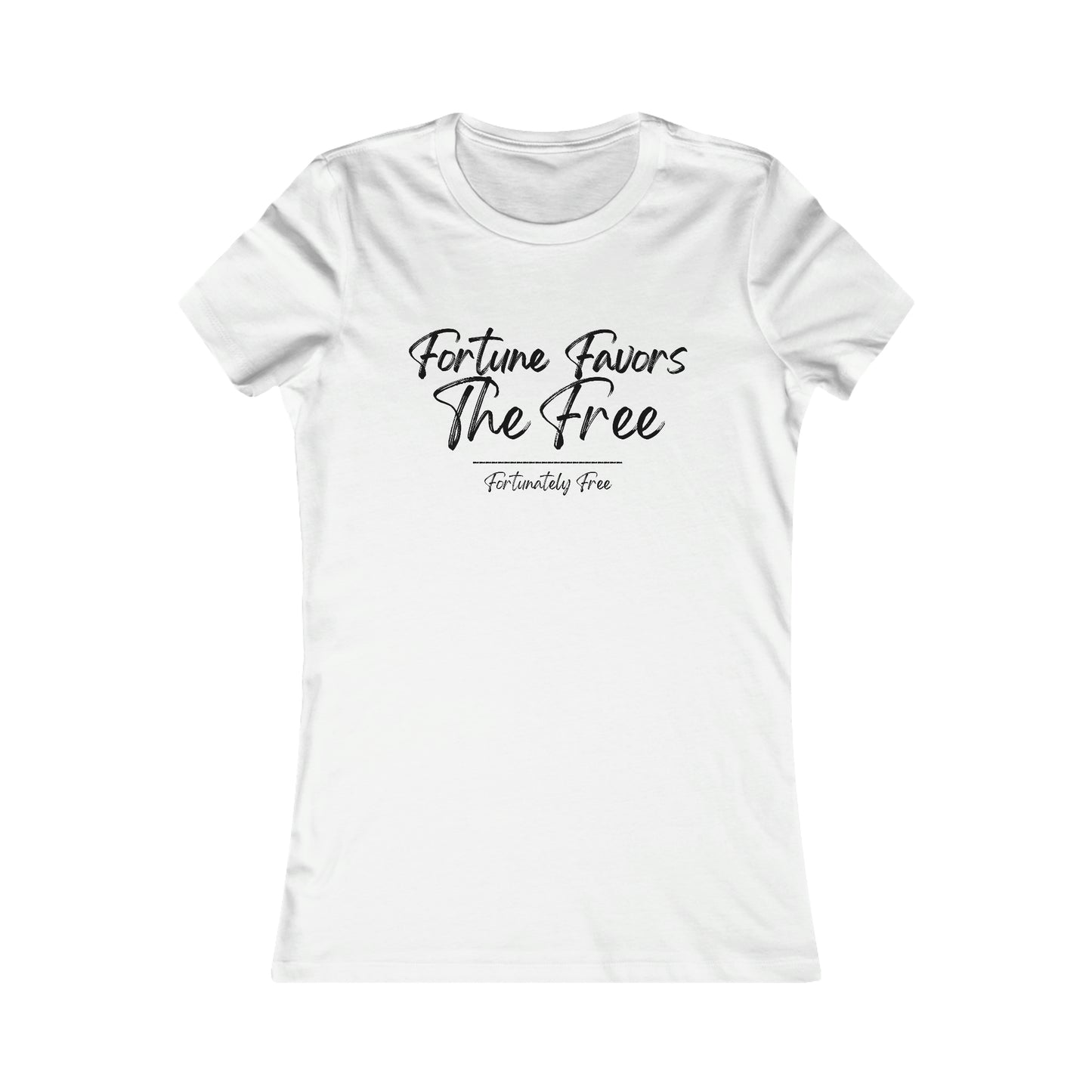 WOMENS FORTUNE FAVORS THE FREE TEE