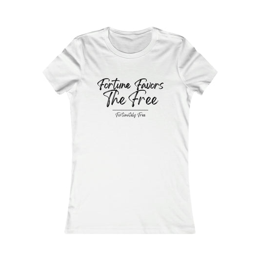 WOMENS FORTUNE FAVORS THE FREE TEE