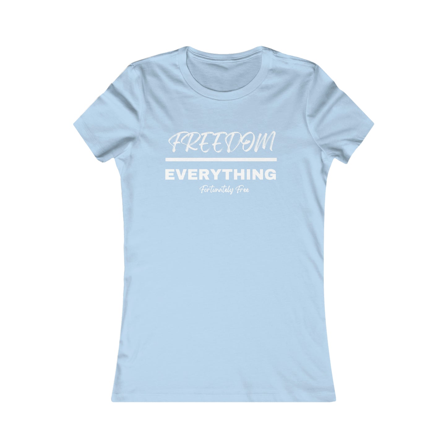 WOMENS FREEDOM OVER EVERYTHING TEE