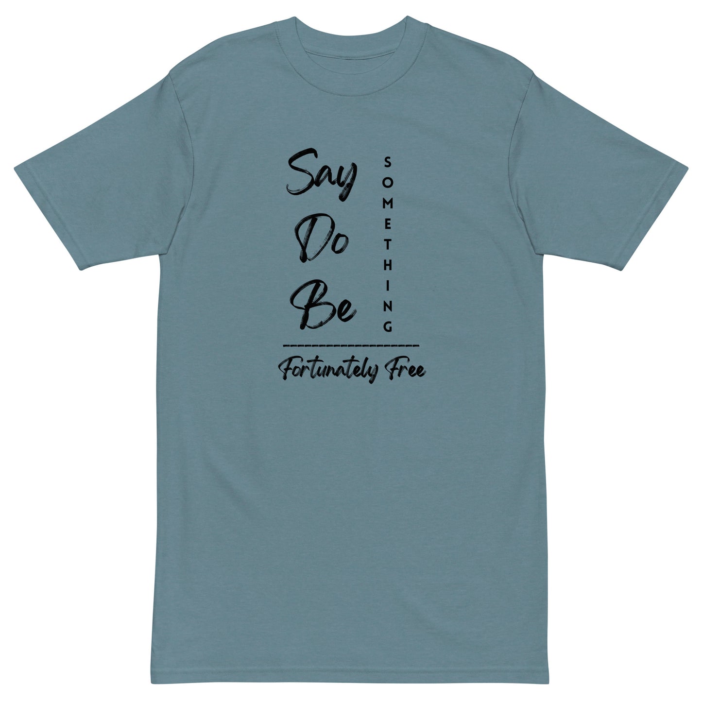 MENS SAY DO BE SOMETHING TEE