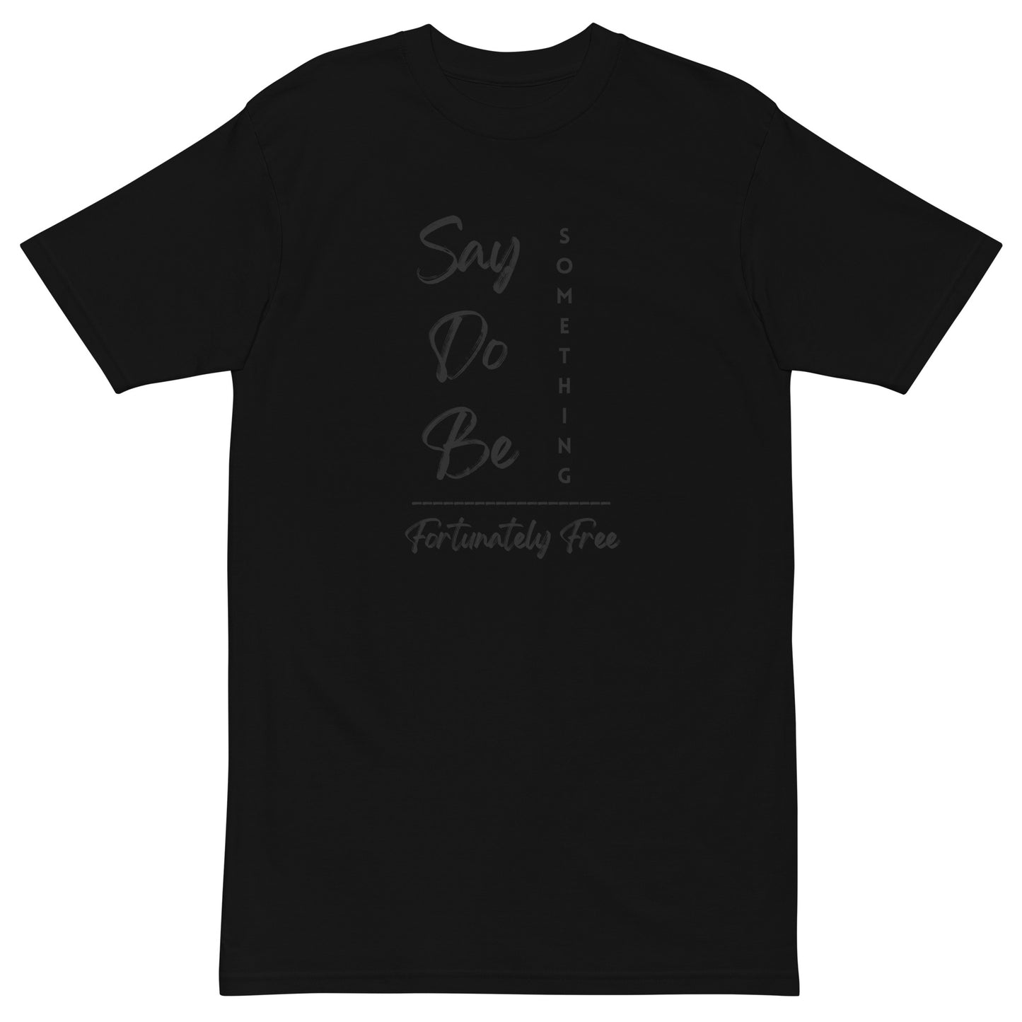 MENS SAY DO BE SOMETHING TEE