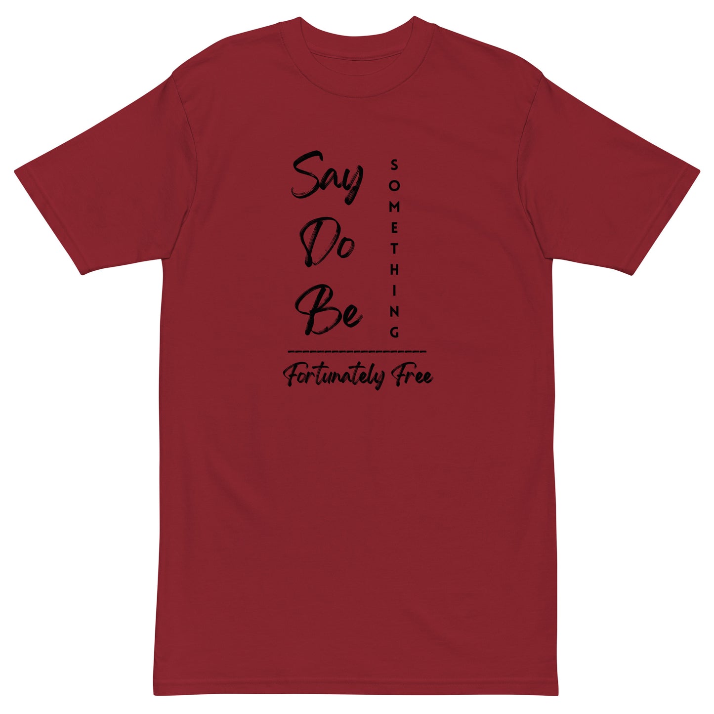 MENS SAY DO BE SOMETHING TEE