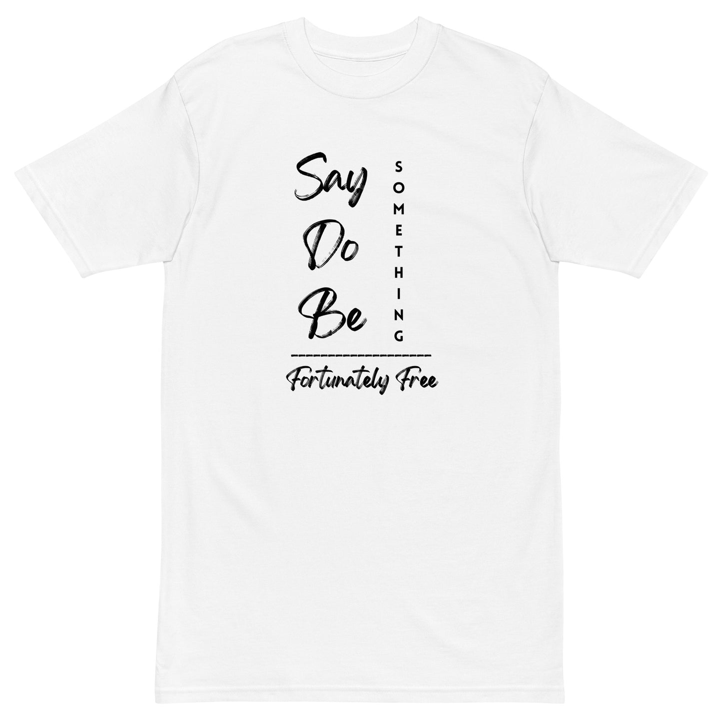 MENS SAY DO BE SOMETHING TEE