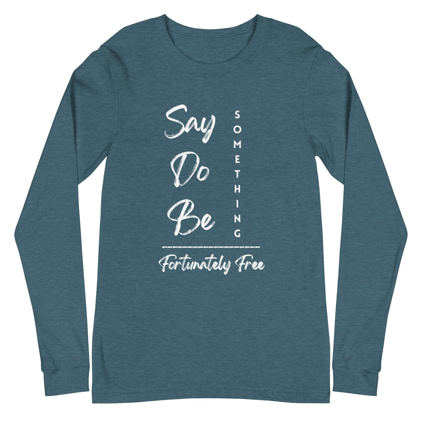 MENS SAY, DO, BE SOMETHING LONG SLEEVE