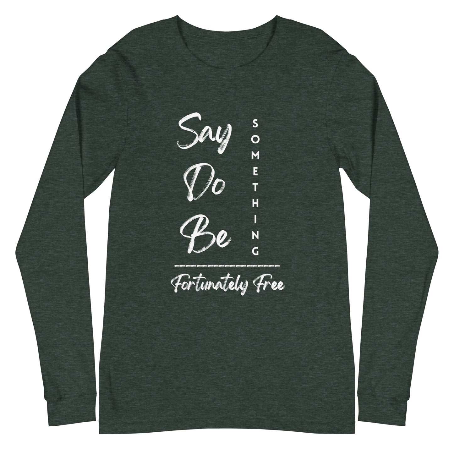 MENS SAY, DO, BE SOMETHING LONG SLEEVE