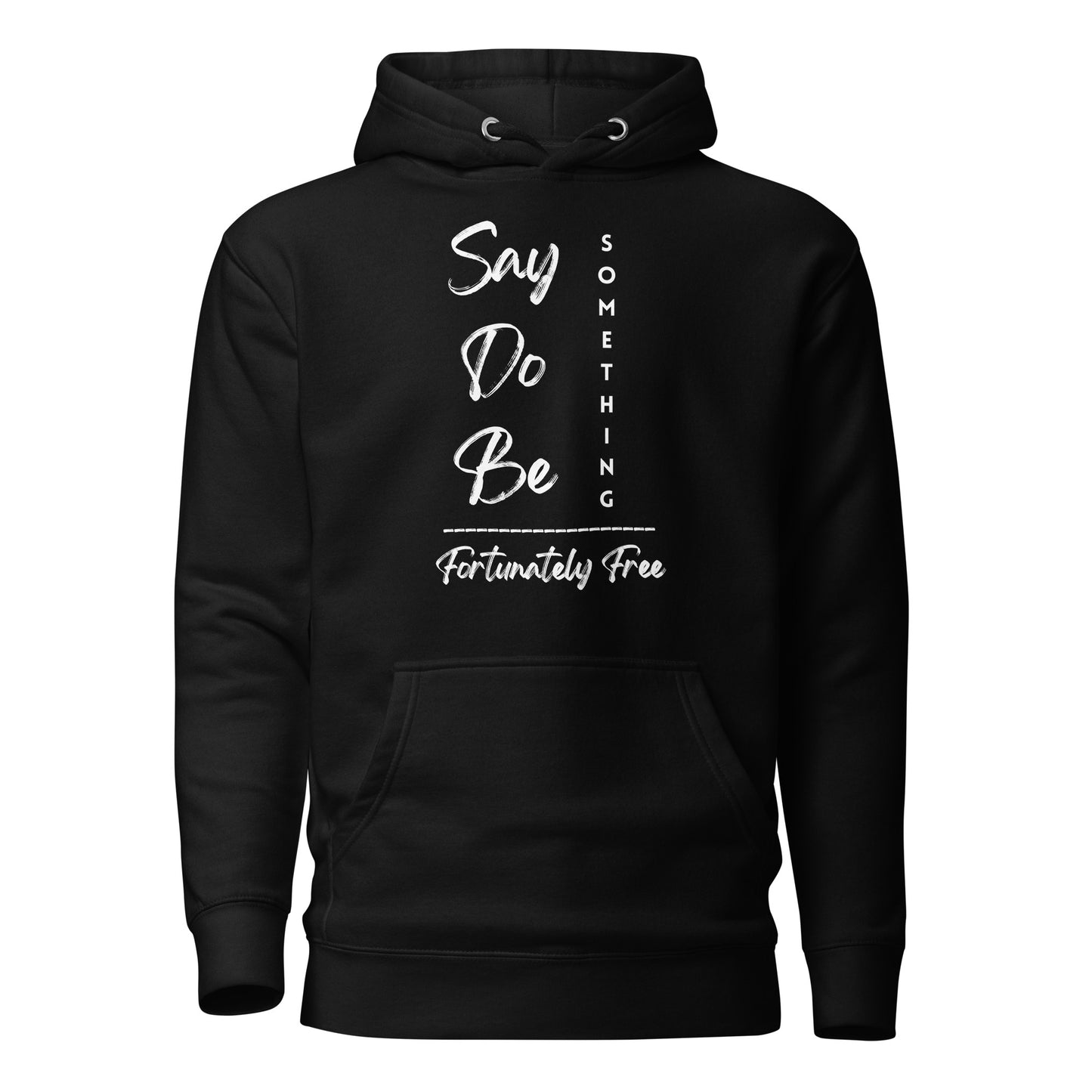 SAY, DO, BE SOMETHING HOODIE