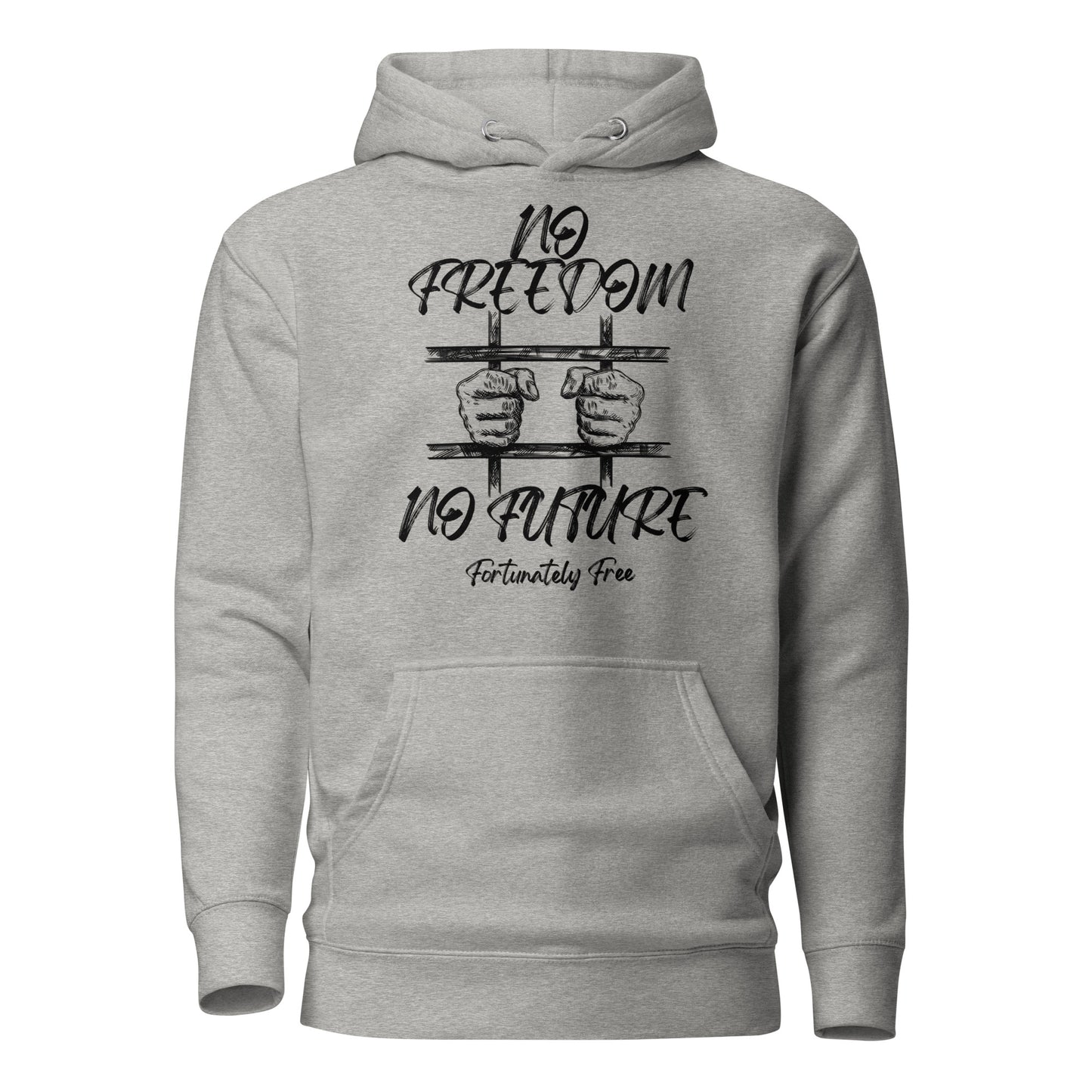 NO FREEDOM NO FUTURE HOODIE