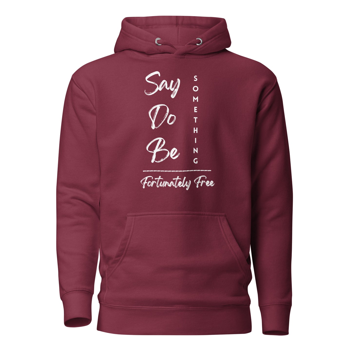 SAY, DO, BE SOMETHING HOODIE