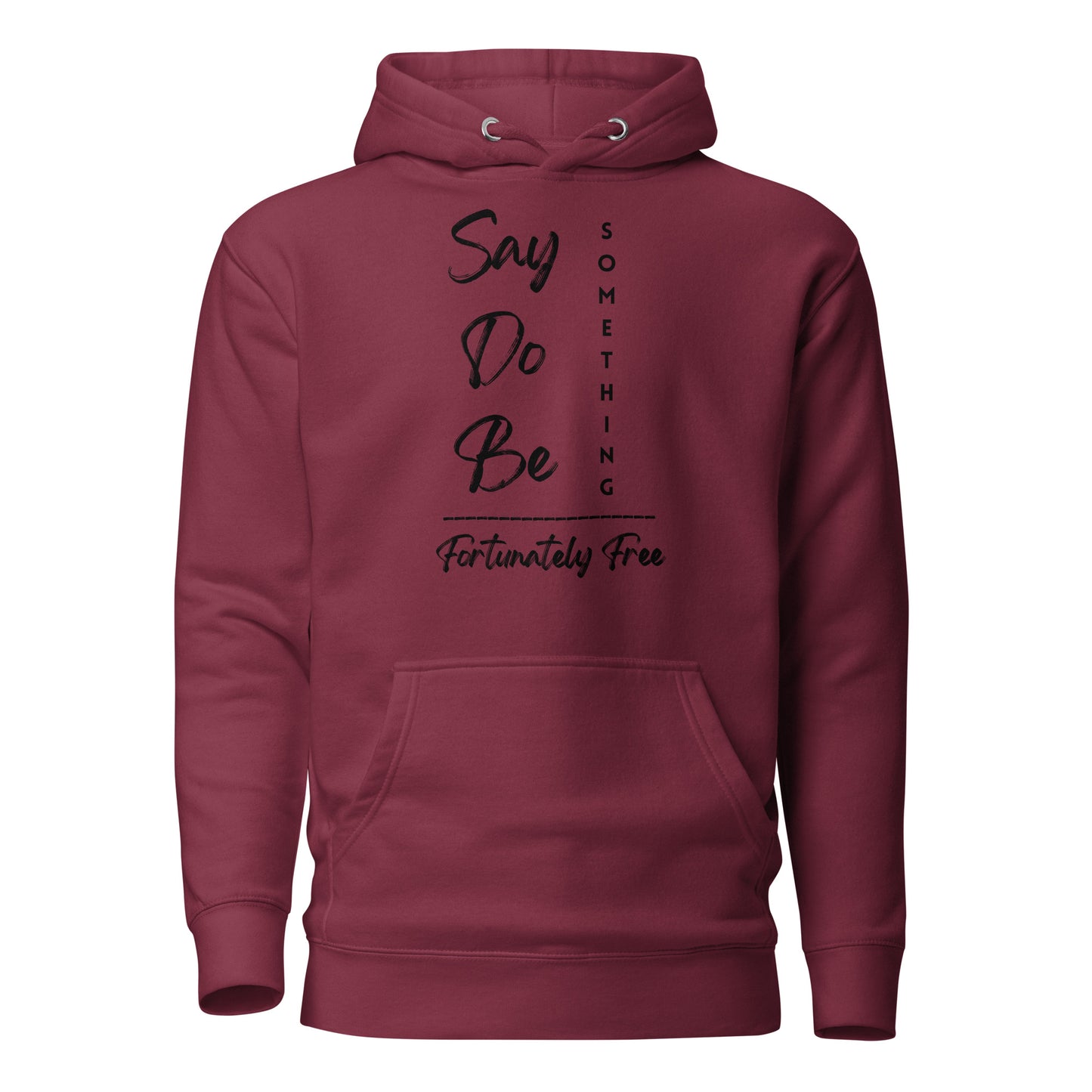 SAY, DO, BE SOMETHING HOODIE