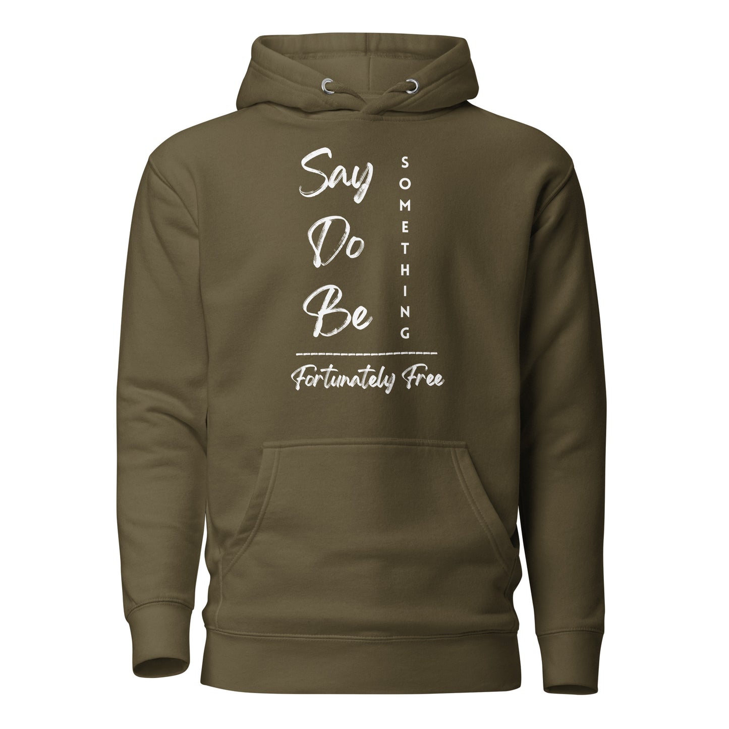 SAY, DO, BE SOMETHING HOODIE