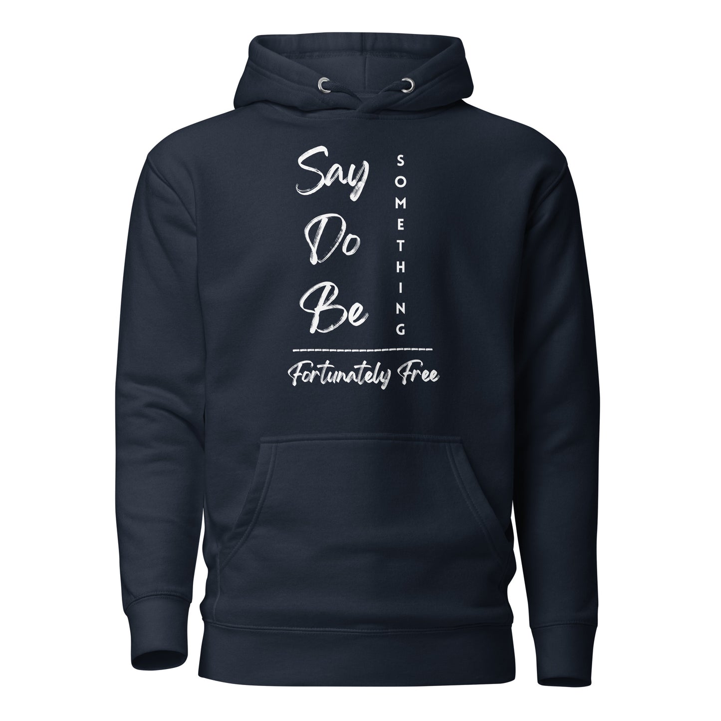 SAY, DO, BE SOMETHING HOODIE