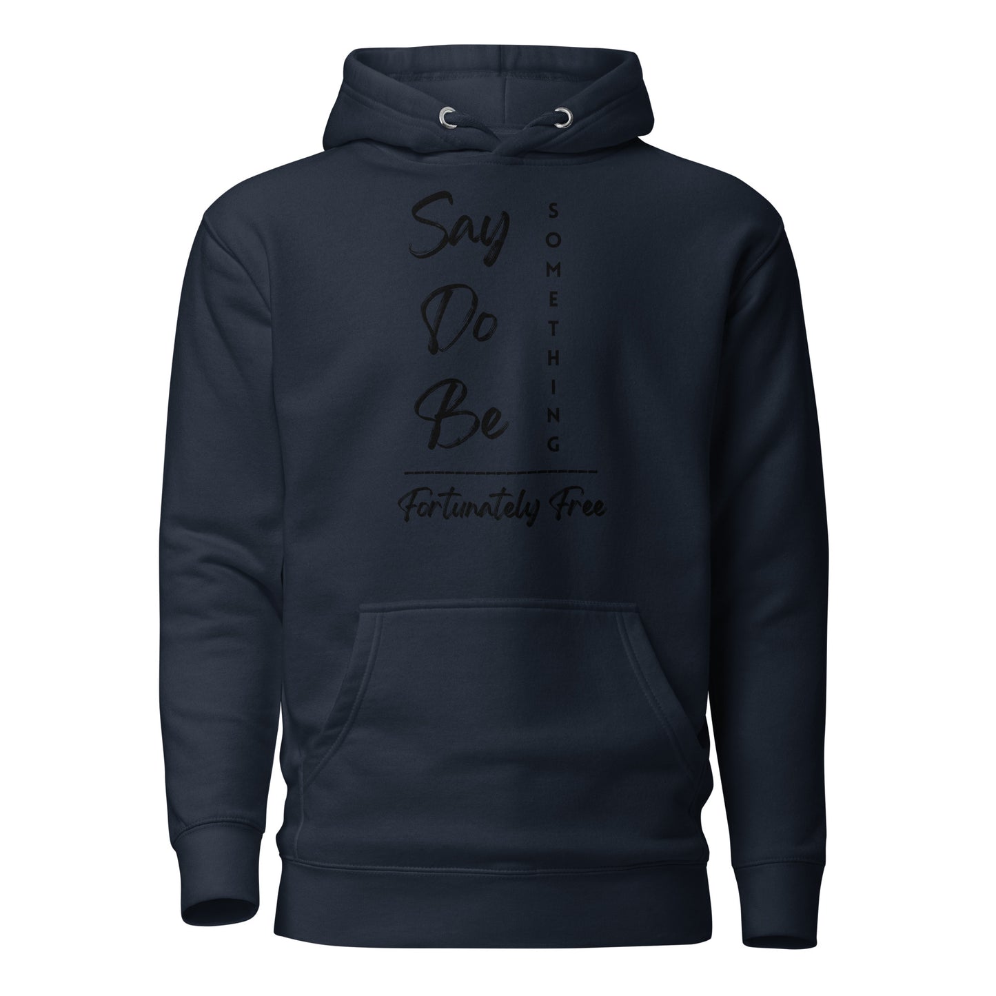 SAY, DO, BE SOMETHING HOODIE