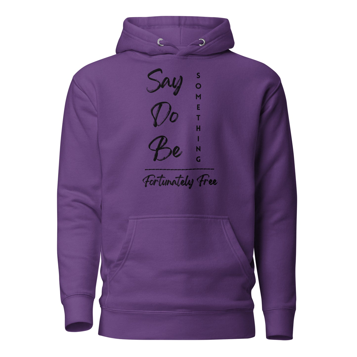 SAY, DO, BE SOMETHING HOODIE