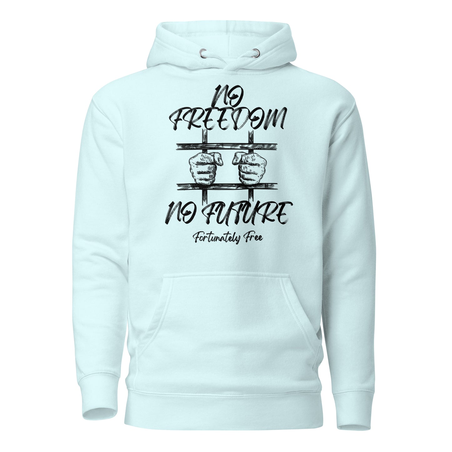 NO FREEDOM NO FUTURE HOODIE