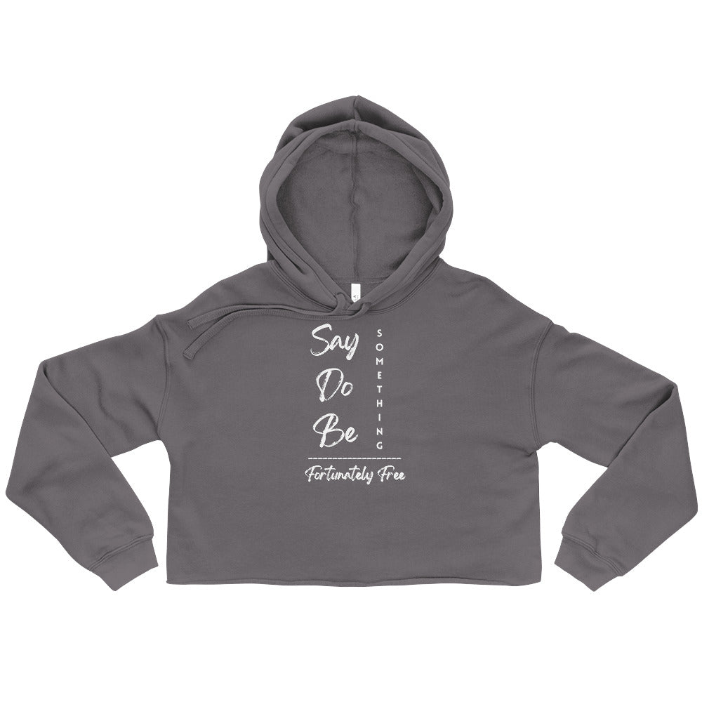 WOMENS SAY, DO, BE SOMETING CROP HOODIE