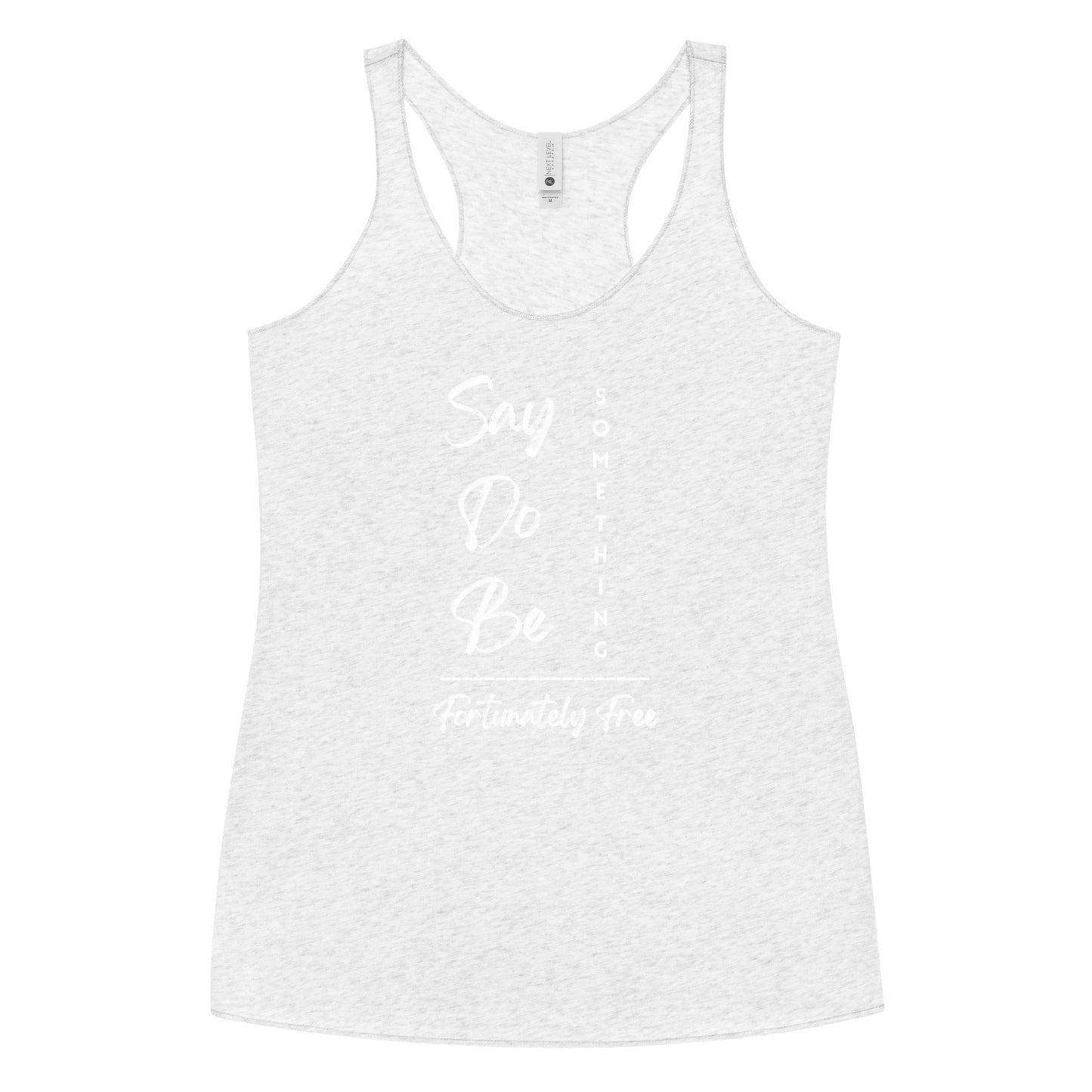 WOMENS SAY, DO, BE SOMETHING RACERBACK TANK