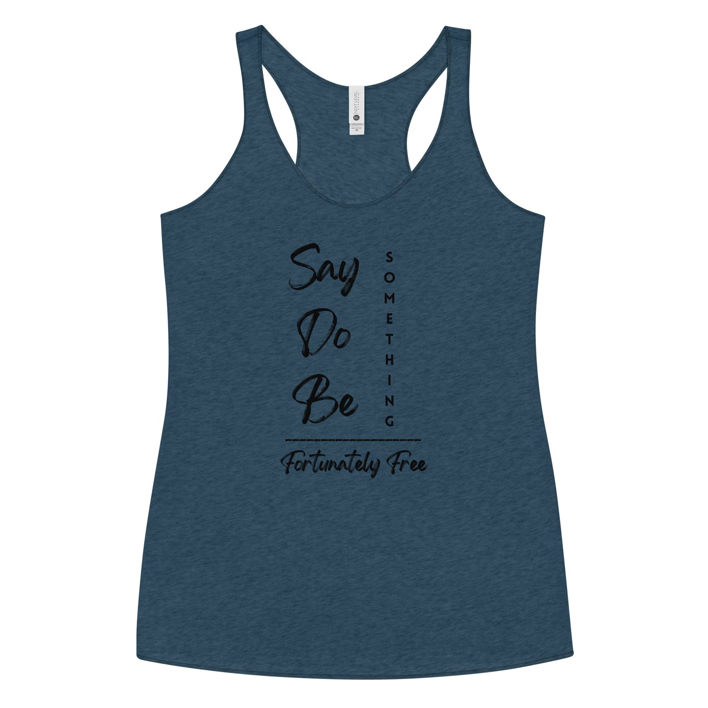 WOMENS SAY, DO, BE SOMETHING RACERBACK TANK