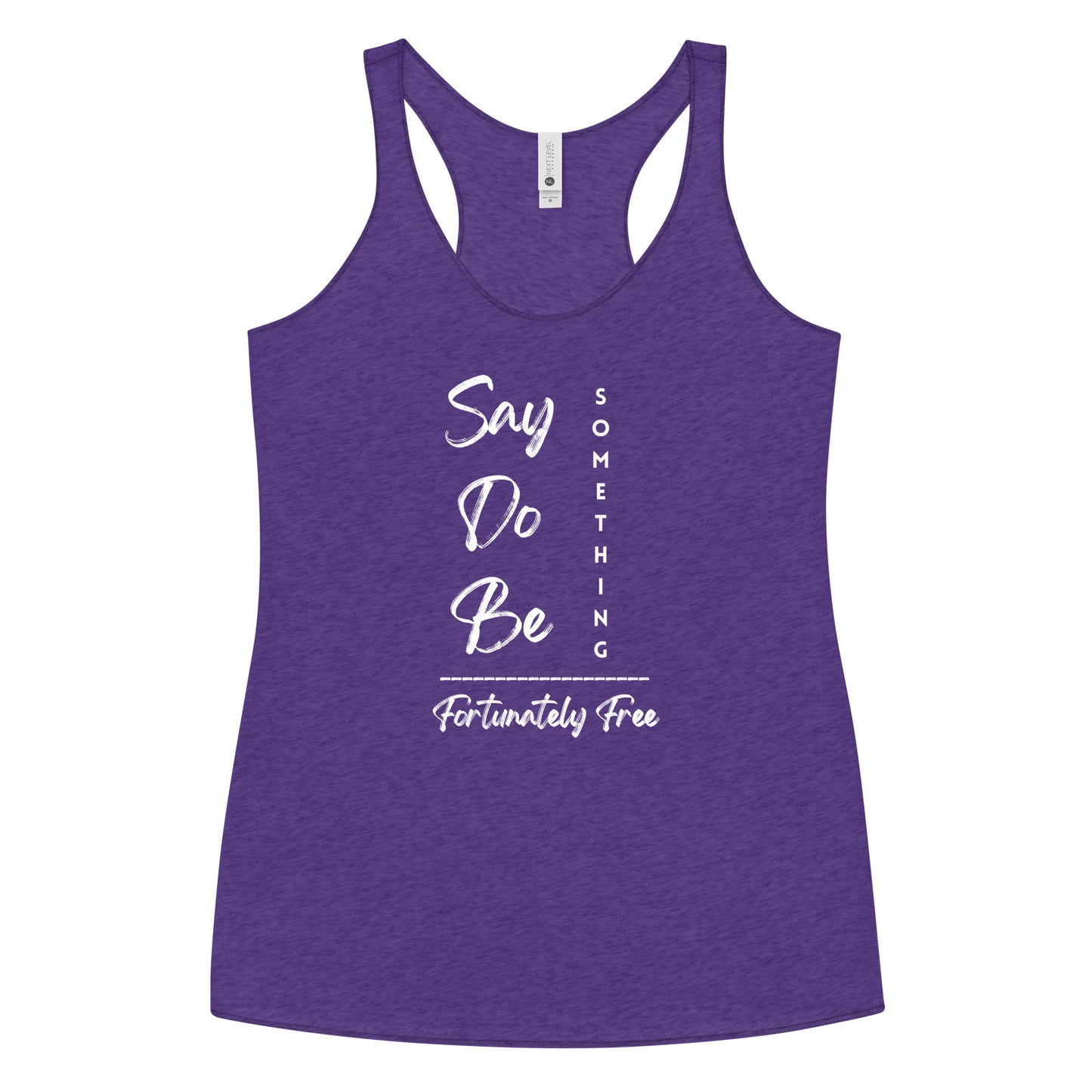 WOMENS SAY, DO, BE SOMETHING RACERBACK TANK